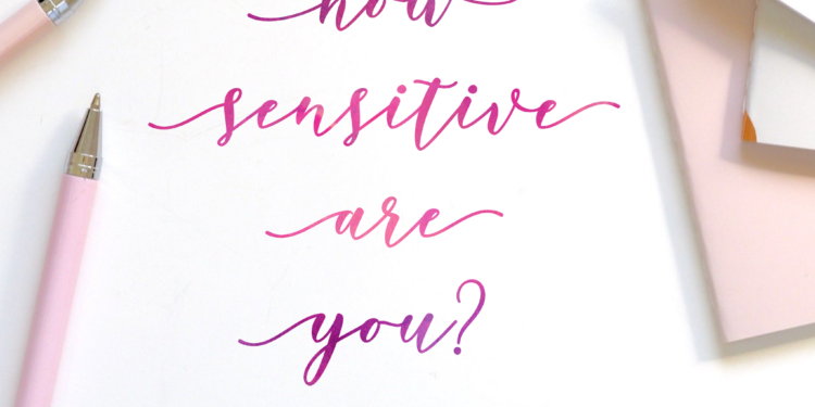 How Sensitive Are You?